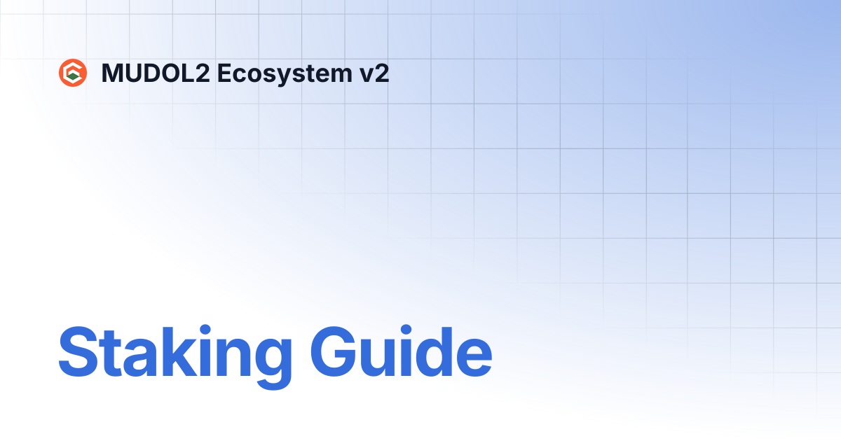 Staking Guide | MUDOL2 Ecosystem v2
